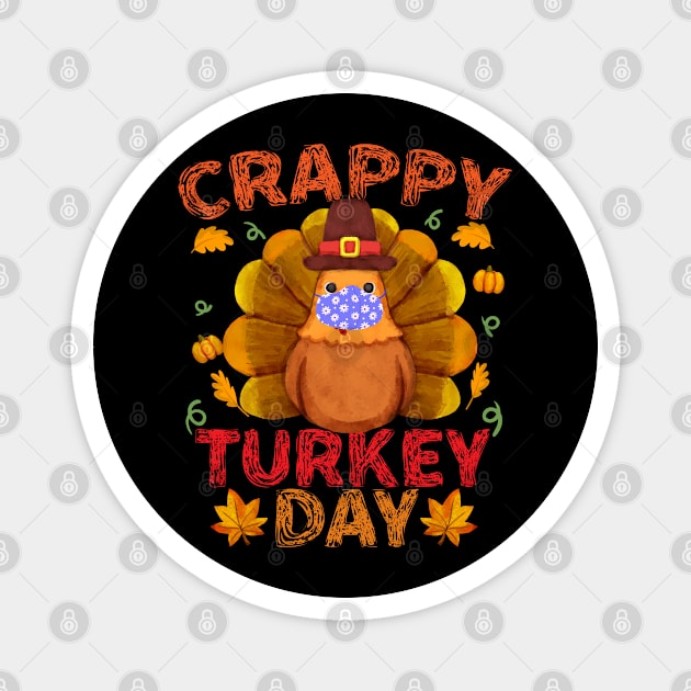 Quarantine Crappy Turkey Day 2020 Happy Turkey Wearing Mask Magnet by BeHappy12